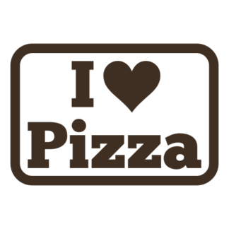 I Love Pizza Decal (Brown)